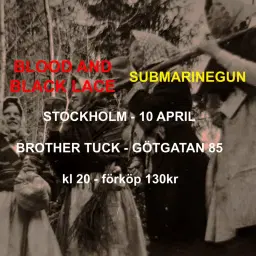 BLOOD AND BLACK LACE / SUBMARINEGUN - LIVE @ BROTHER TUCK STOCKHOLM