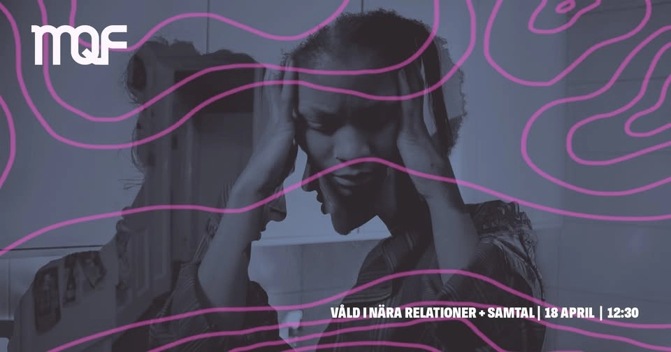 Våld i nära relationer + samtal | MQF 2026
