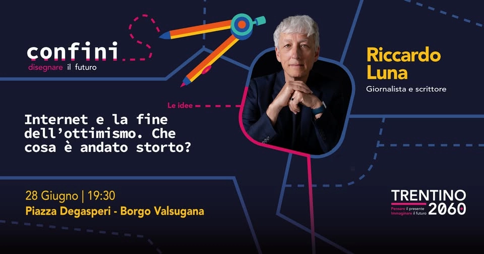 INTERNET E LA FINE DELL'OTTIMISMO. CHE COSA È ANDATO STORTO? con Riccardo Luna