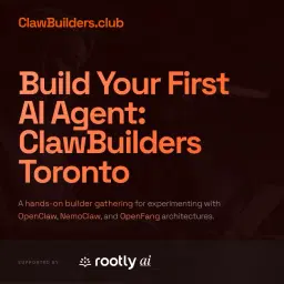 Build Your First AI Agent: ClawBuilders Toronto (OpenClaw • NemoClaw • OpenFang)