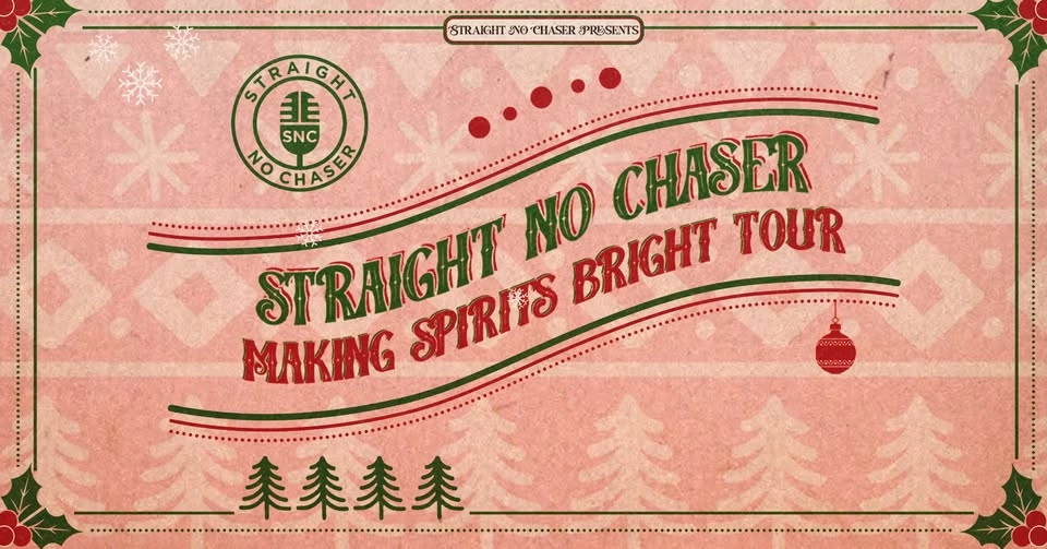 Straight No Chaser - Making Spirits Bright Tour