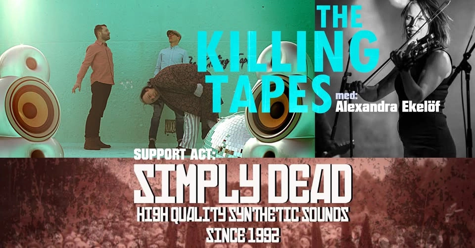 The Killing Tapes med Alexandra Ekelöf //Support: Simply Dead