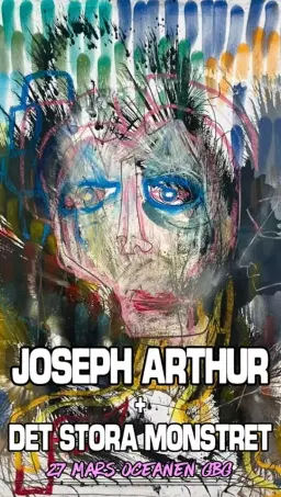 Joseph Arthur + Det Stora Monstret på Oceanen, Gbg