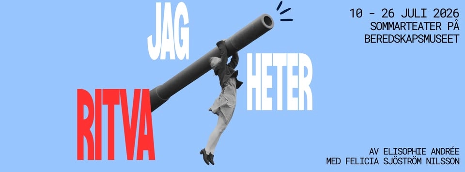 Sommarteater på Beredskapsmuseet - Jag heter Ritva