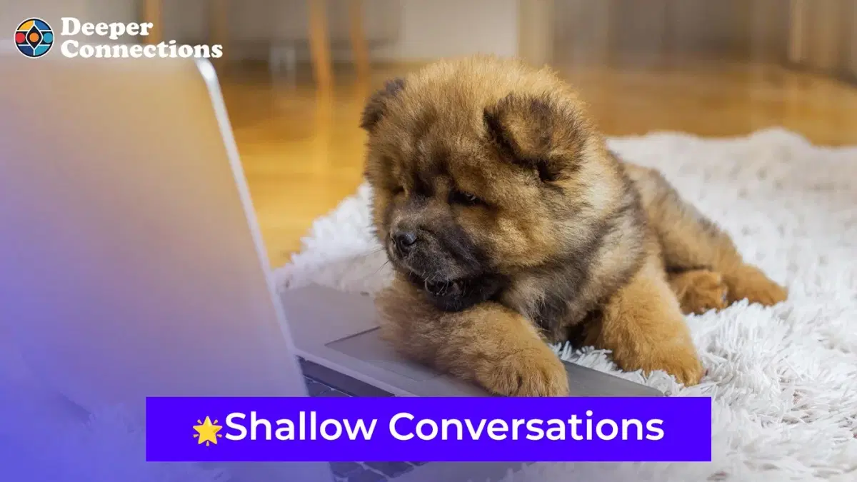 Shallow Conversations đŁïžđŹ