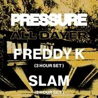 PRESSURE: Freddy K & Slam