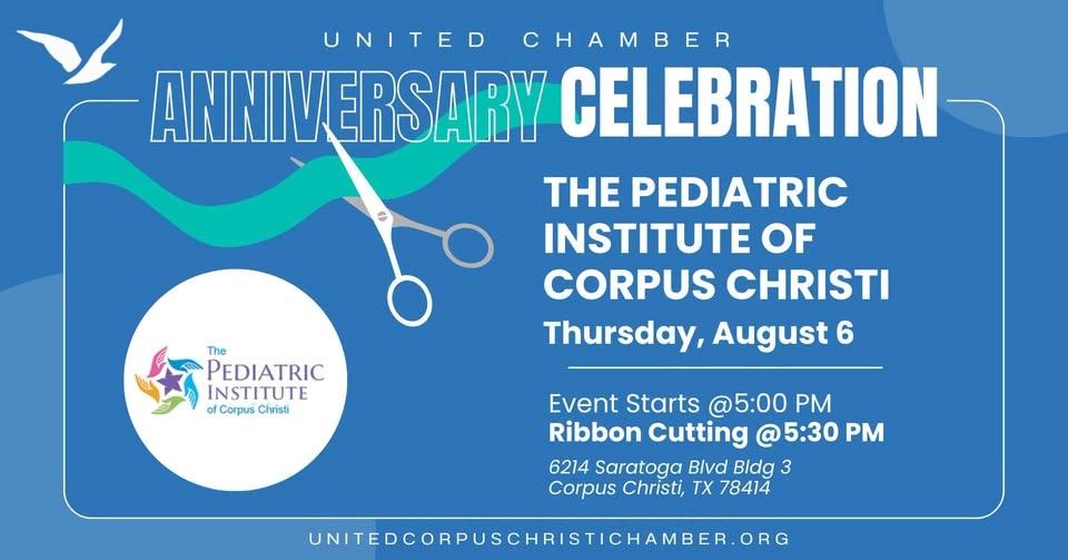 Ribbon Cutting & Anniversary for The Pediatric Institute of Corpus Christi