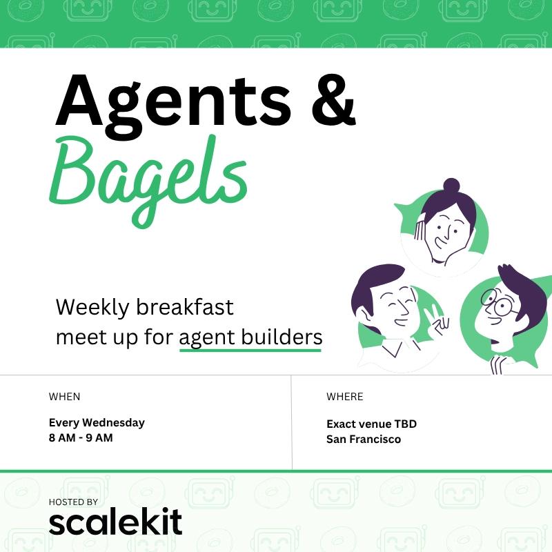 Agents & Bagels: Weekly breakfast meet up for agent builders