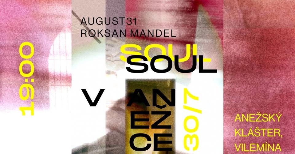 SOUL V ANEŽCE: August31 (CZ) + Roksan Mandel (TR)