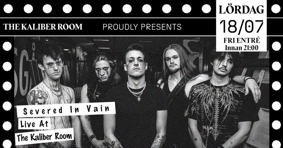 Severed In Vain | The Kaliber Room