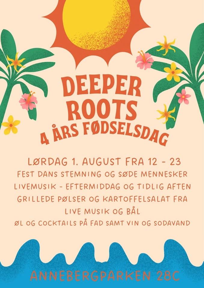Deeper Roots 4 års Fødselsdag