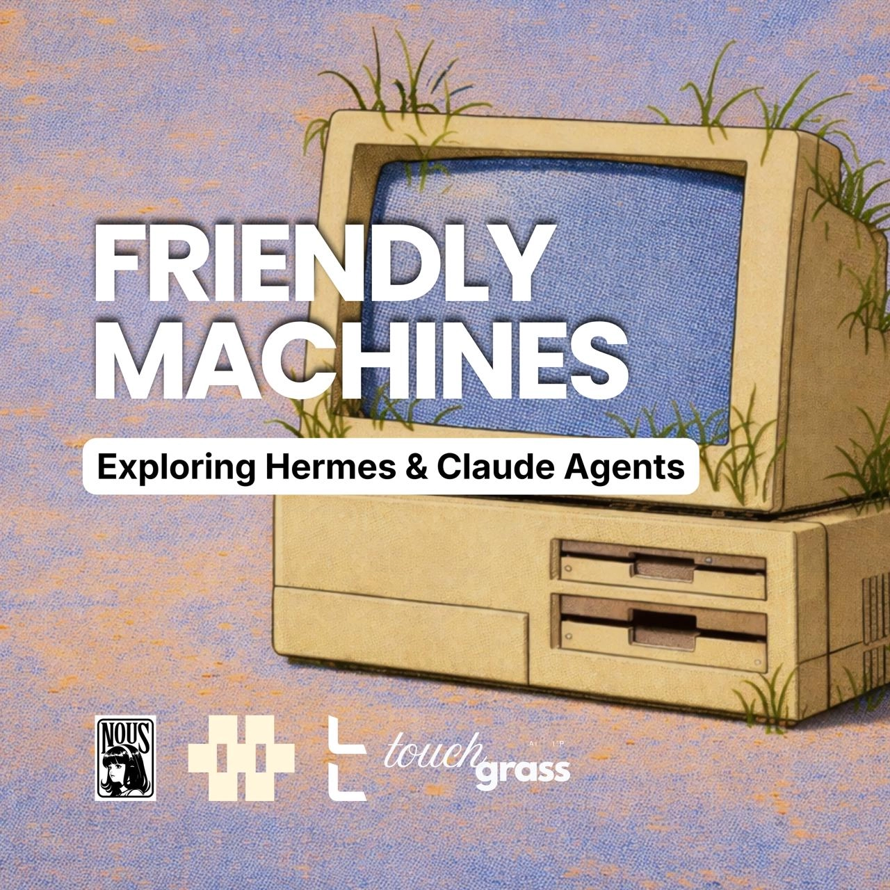 Friendly Machines: Exploring Hermes and Claude Agents