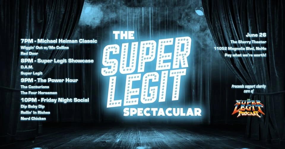 The Super Legit Spectacular - June 26