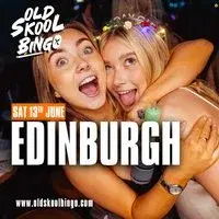Old Skool Bingo Sat 13th June Edinburgh