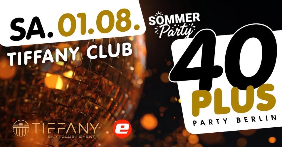 40plus Party Berlin - Sommerparty/ Sa, 01.08./ Tiffany Club