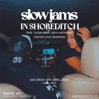 SLOW JAMS in SHOREDITCH - Easter Slow Jams & RnB Party in London