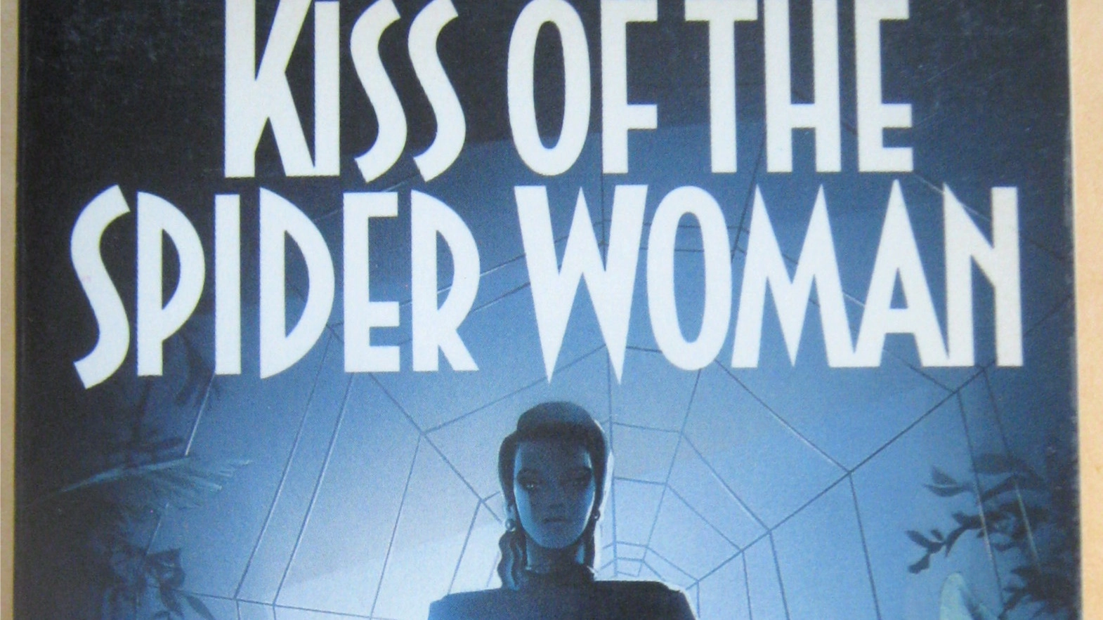 "Kiss of the Spider Woman" by Manuel Puig