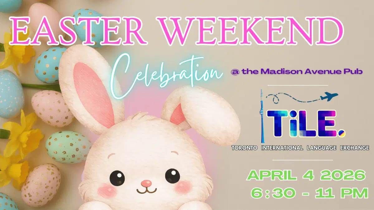 Easter Weekend 🐰🥚 with Toronto’s BIGGEST Language Exchange Event & Social
