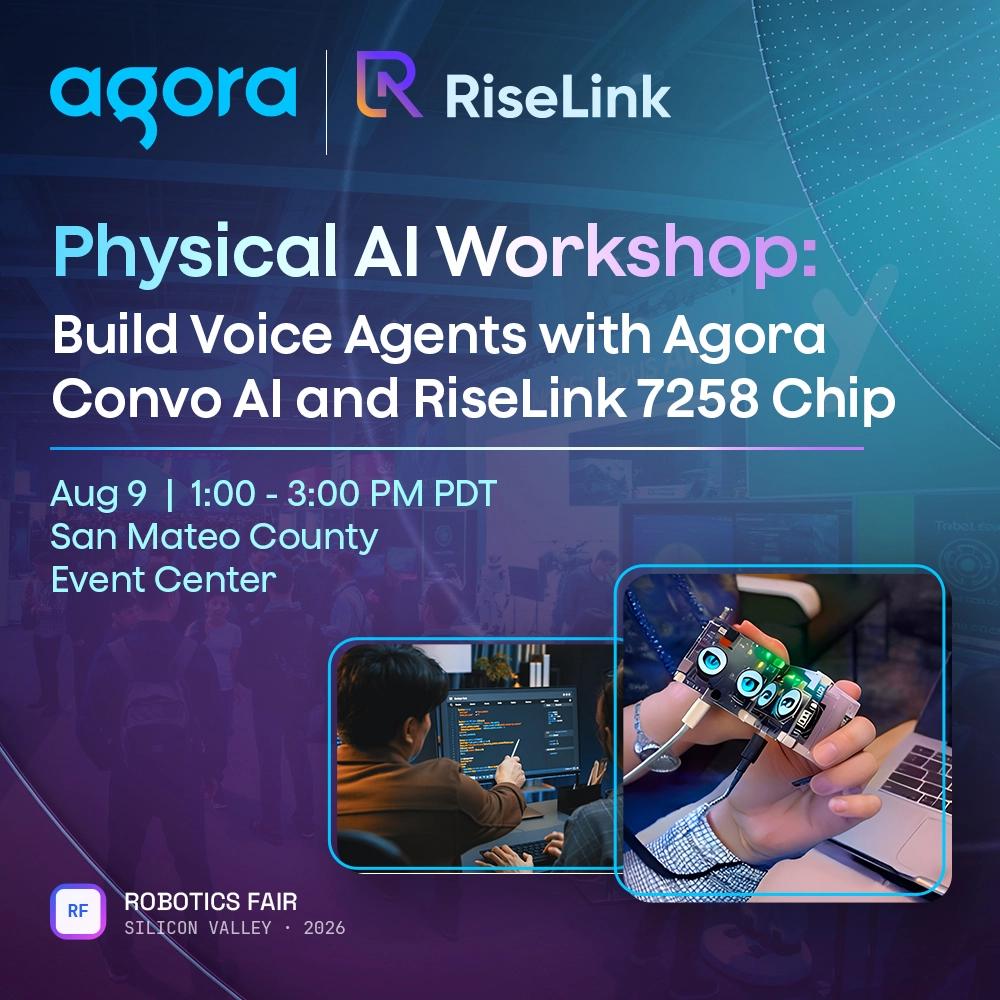 Agora × Riselink Hands-on Workshop Powered by Agora Convo AI + Riselink 7258 AI Chip Device Kit R1