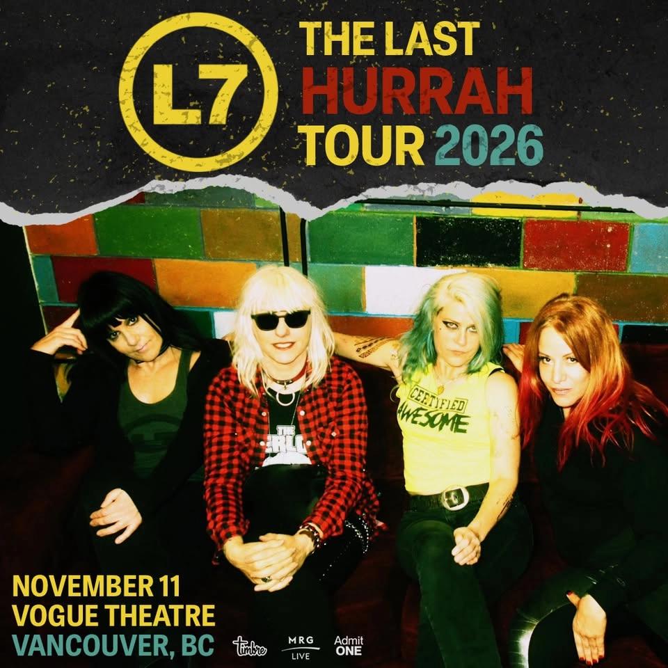 L7: THE LAST HURRAH TOUR 2026 With Guests - Vancouver