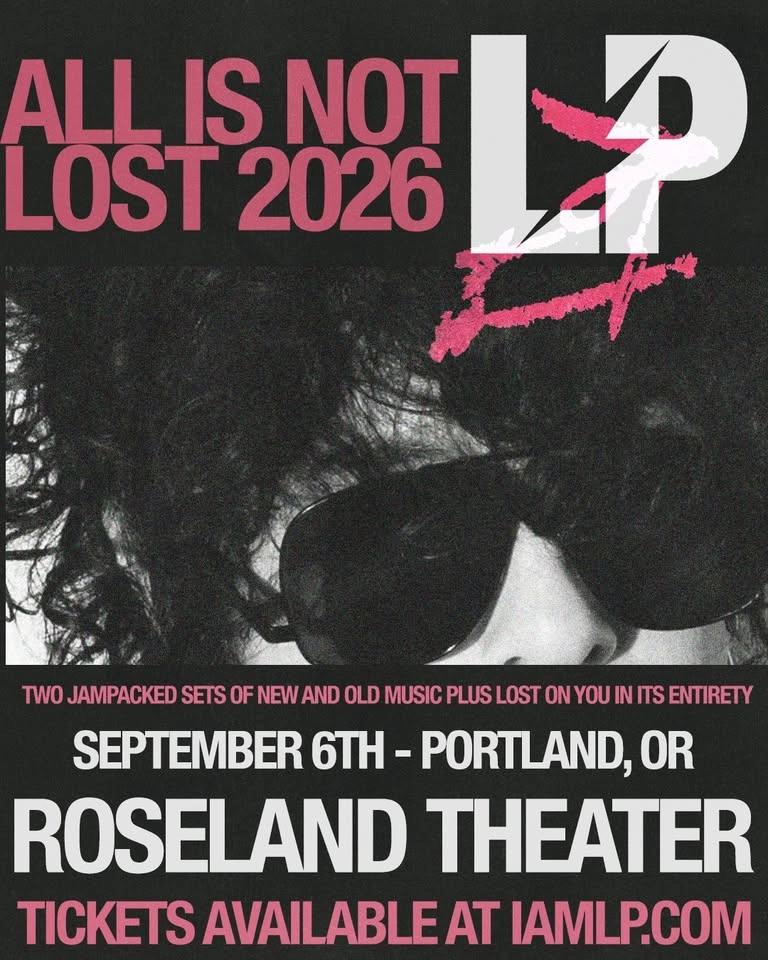 LP - All Is Not Lost Tour - Roseland Theater - Portland, OR