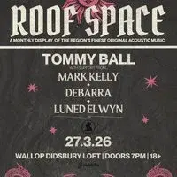 Tommy Ball at Roof Space, Wallop Didsbury Loft