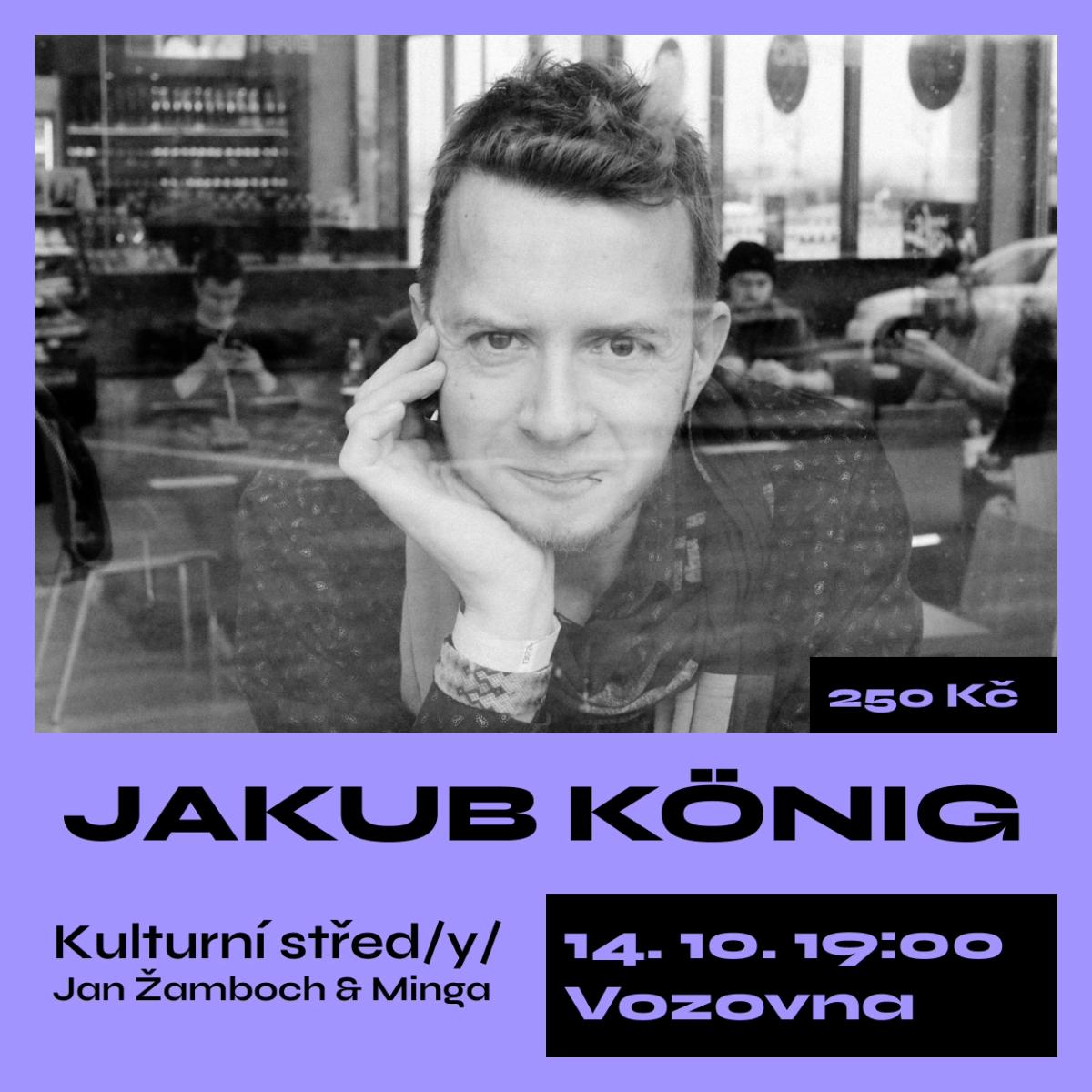 Jakub König I Koncertní střed(y) I Vsetín