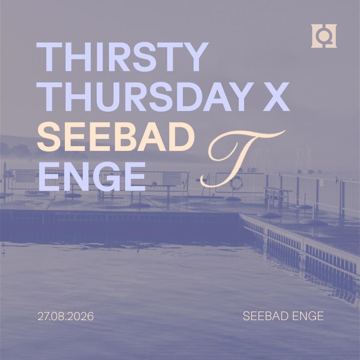 Thirsty Thursday x Seebad Enge