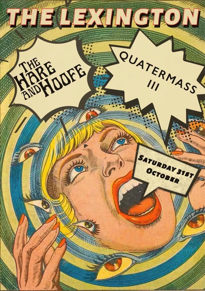 The Hare & Hoofe vs Quatermass III play Halloween (Sat Oct 31st 2026) at the Lexington, London