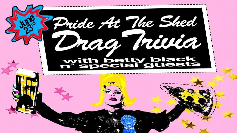 PRIDE at the Shed: Drag Trivia