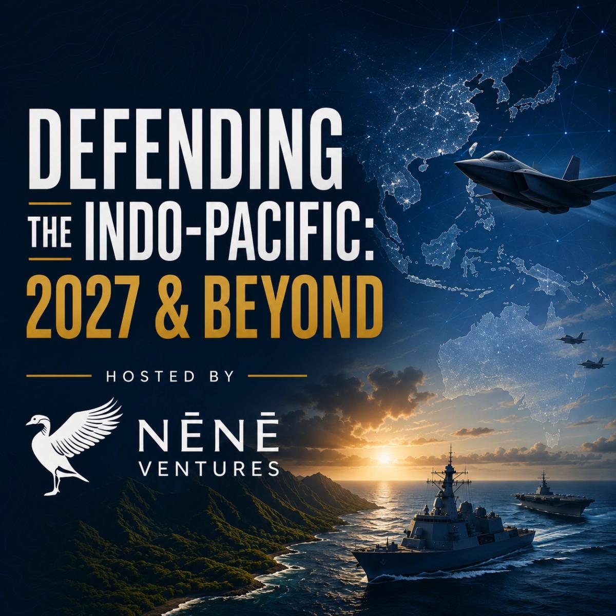 Defending the Indo-Pacific: 2027 & Beyond