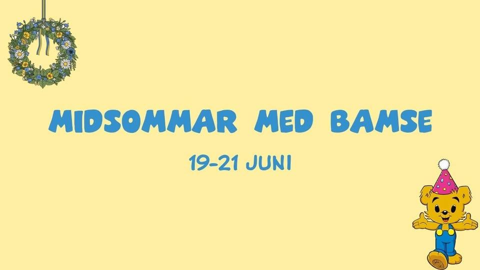 Fira midsommarhelgen med Bamse!