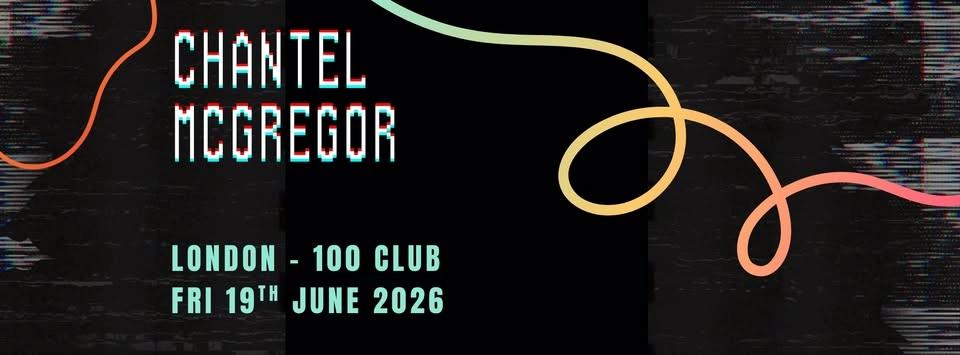 Chantel McGregor - London - 100 Club - Fri 19.6.26