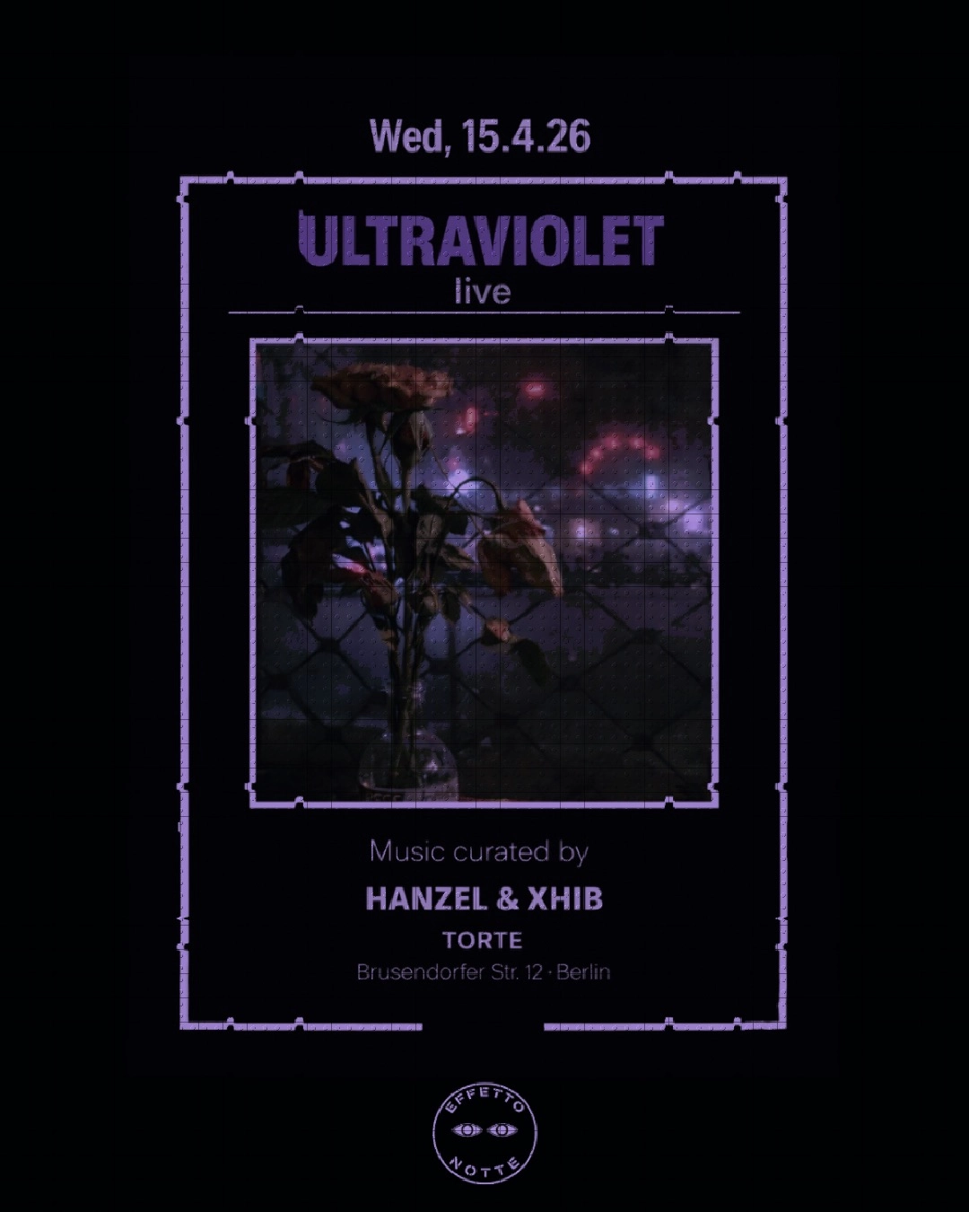 Effetto Notte x Torte w/ Ultraviolet (live), Xhib, Hanzel