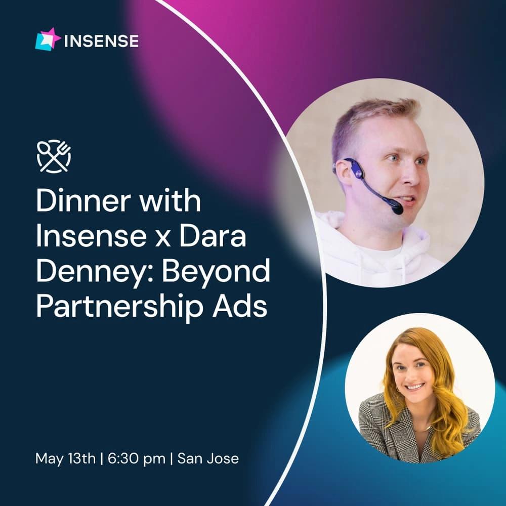 Dinner with Insense x Dara Denney: Beyond Partnership Ads