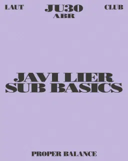 Proper Balance: Sub Basics + Javi Lier