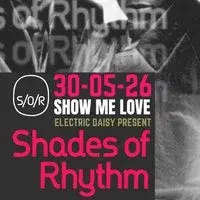 Show me love x Electric Daisy present SHADES OF RHYTHM