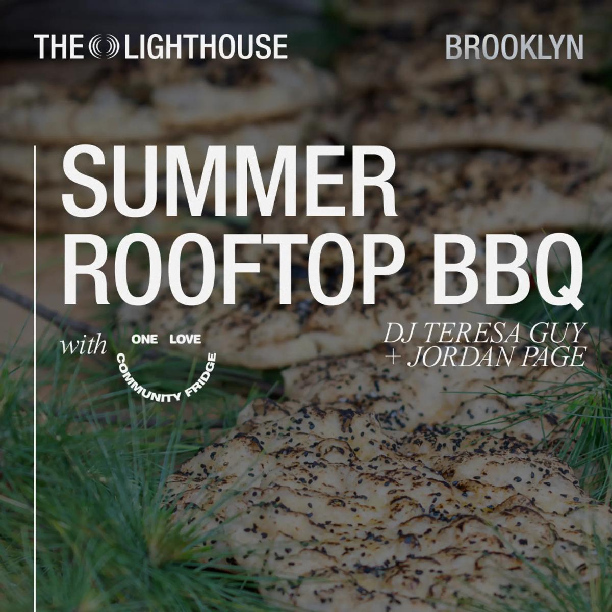 Summer Rooftop BBQ @ The Lighthouse (with One Love Community Fridge)