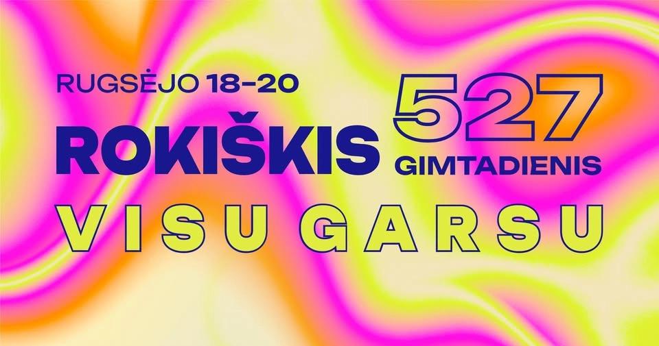 Rokiškis VISU GARSU – 527 miesto gimtadienis