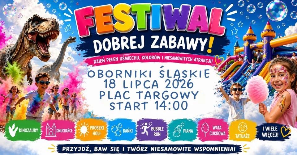 🎉Festiwal Dobrej Zabawy w Obornikach Śląskich!💥WSTĘP BEZPŁATNY!💥