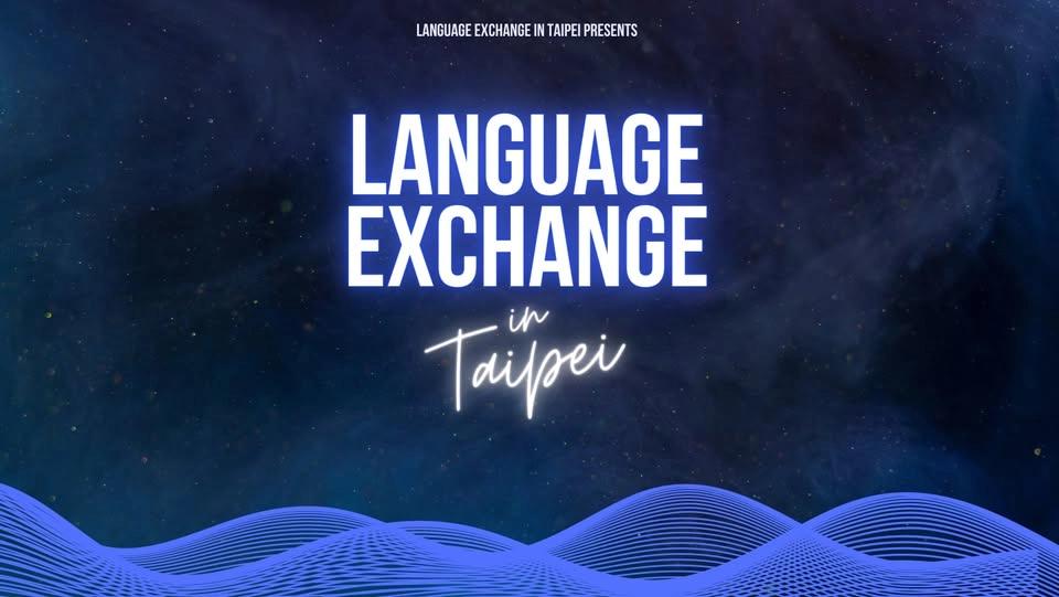 Language Exchange in Taipei 台北語言交換