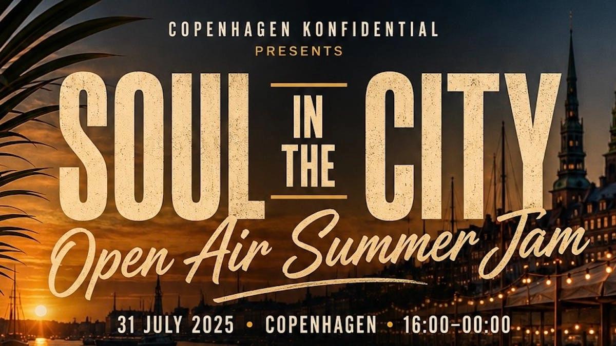 Soul In The City • Open Air Summer Jam ‘26 • Copenhagen •