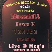 Buzzkill, House 51, Tantra and Idle Minds Live at McQ's