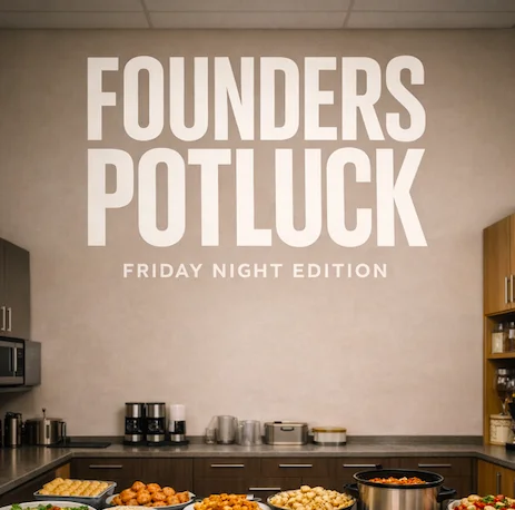 Founders Potluck:: Friday Night Edition
