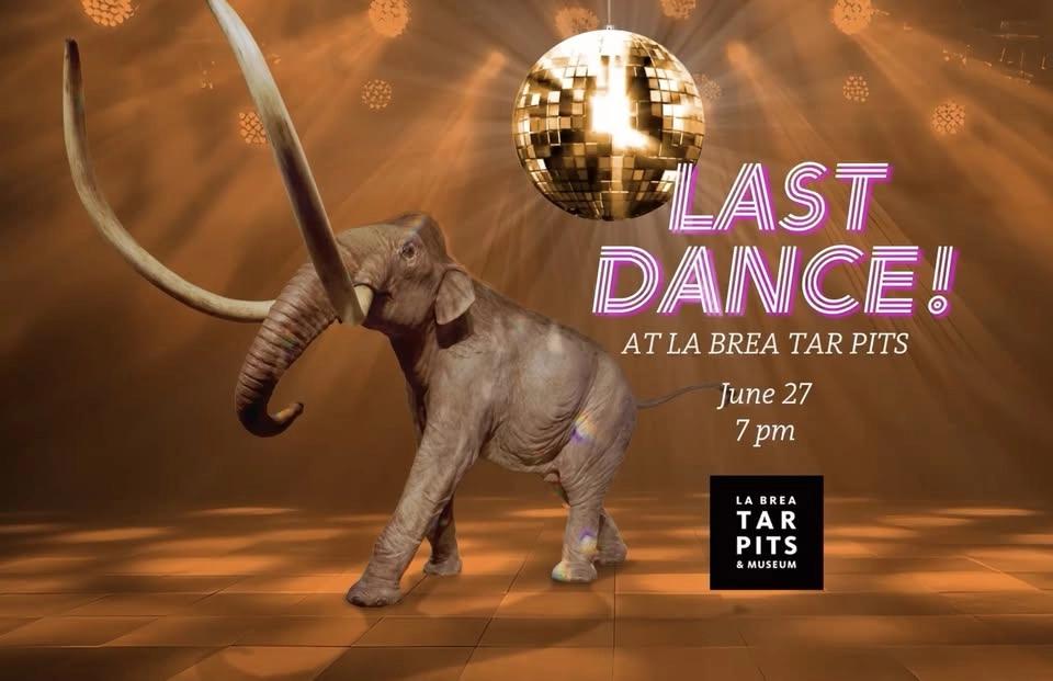 Last Dance! at La Brea Tar Pits