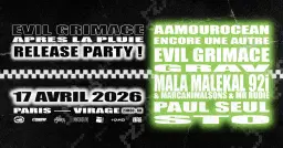 Evil Grimace 'APRÈS LA PLUIE' RELEASE PARTY