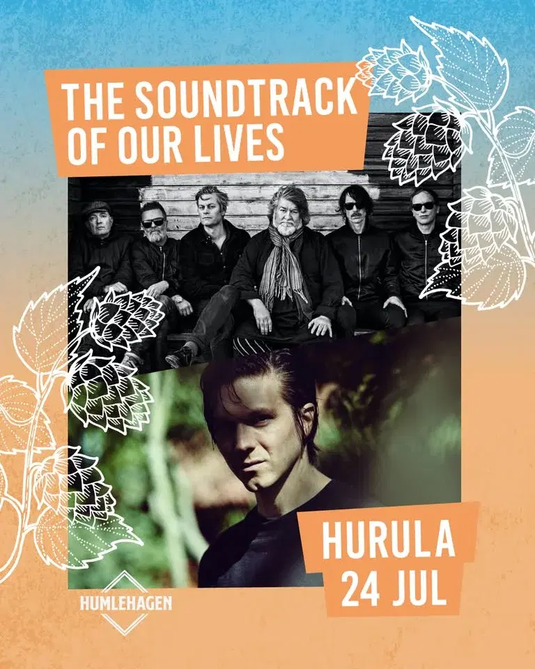 The Soundtrack of our Lives + Hurula – Humlehagen • 24/7 • Örebro