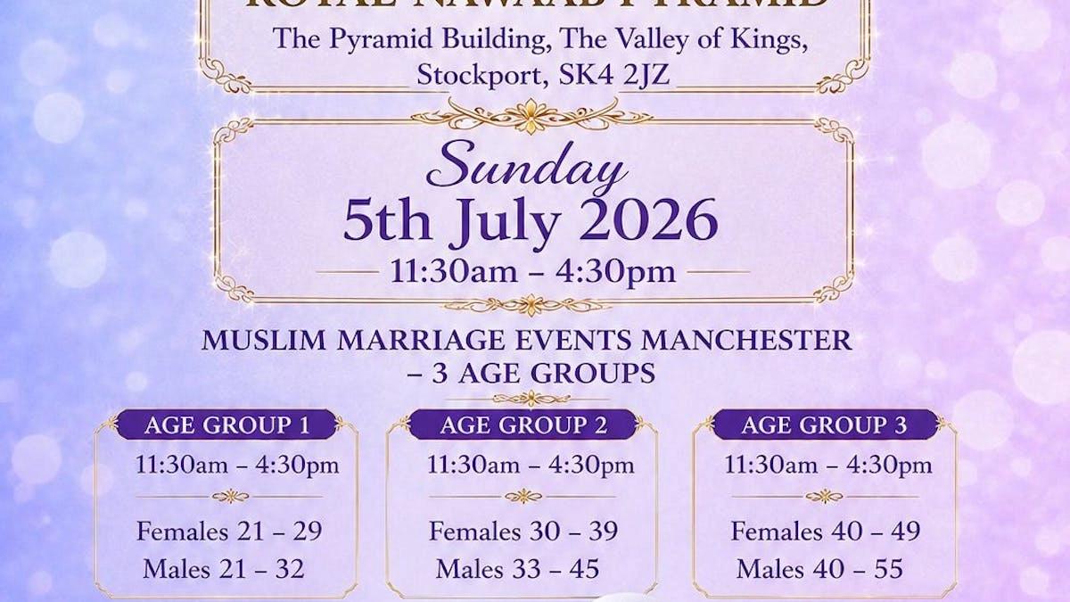 Muslim Marriage Events Manchester - 3 Age Groups
