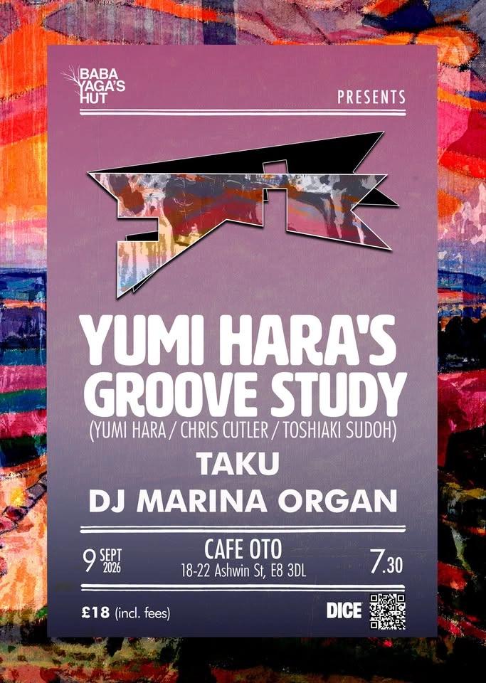 Yumi Hara's Groove Study (Yumi Hara / Chris Cutler / Toshiaki Sudoh) + TAKU & DJ Marina Organ