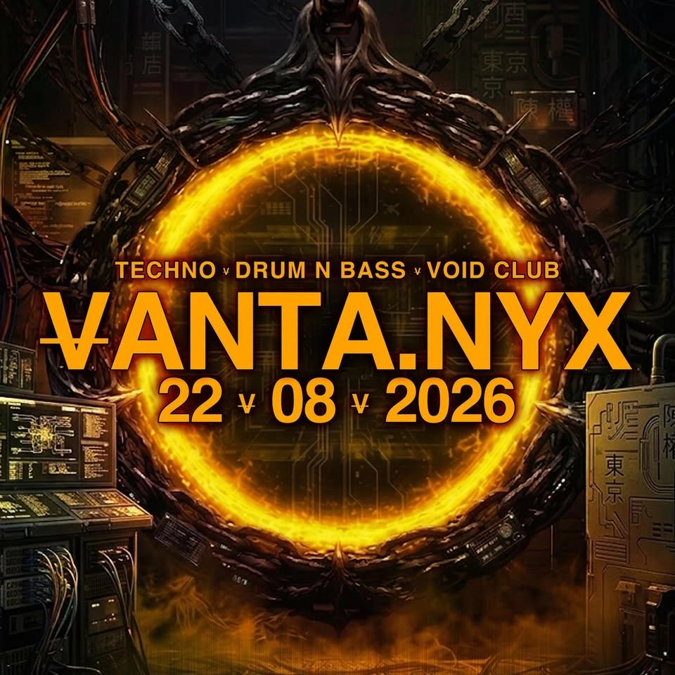 VOID x VANTA.NYX VI - Drum & Bass, Techno - VOID Club & Hall